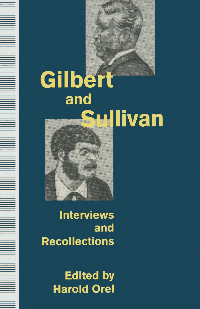 Gilbert and Sullivan: Interviews and Recollections by Harold Orel (eds.)