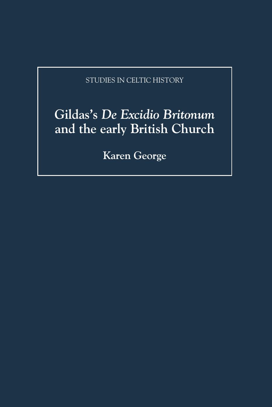 Gildas's "De Excidio Britonum" and the Early British Church by Karen George