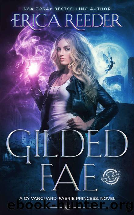 Gilded Fae: A Cy Vanguard, Faerie Princess, novel by Reeder Erica