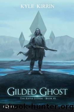 Gilded Ghost (The Ripple System Book 3) by Kyle Kirrin & Portal Books