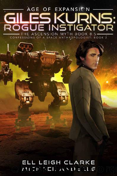 Giles Kurns: Rogue Instigator: Age Of Expansion - A Kurtherian Gambit Series (Confessions Of A Space Anthropologist Book 2) by Ell Leigh Clarke & Michael Anderle