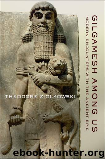 Gilgamesh Among Us by Ziolkowski Theodore.;