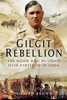 Gilgit Rebellion by Brown William A