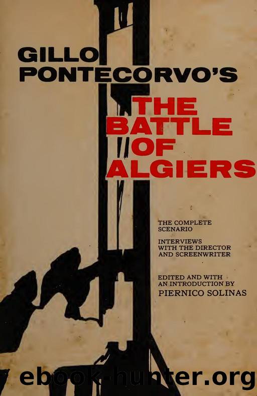 Gillo Pontecorvo's The Battle of Algiers: The Complete Scenario. Interviews with the Director and Screenwriter by Piernico Solinas (editor)