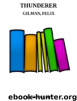 Gilman, Felix - Thunderer by Gilman Felix