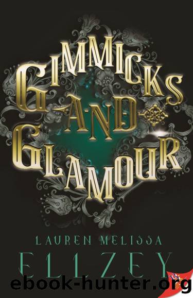 Gimmicks and Glamour by Lauren Melissa Ellzey