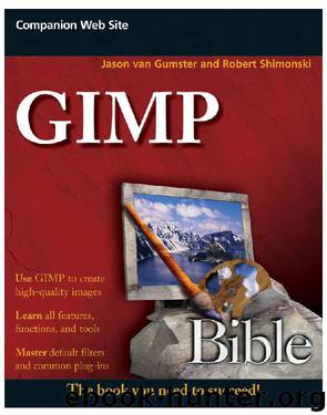 Gimp Bible (9781118081136) by Van Gumster Jason; Shimonski Robert & Robert Shimonski