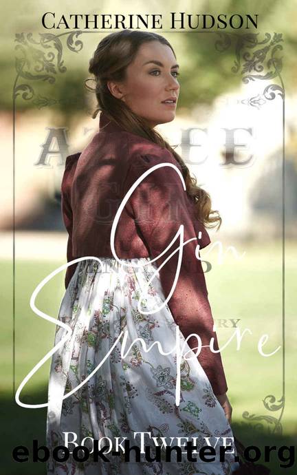 Gin Empire: Book Twelve: An 18th Century Historical Romance Serial by Catherine Hudson