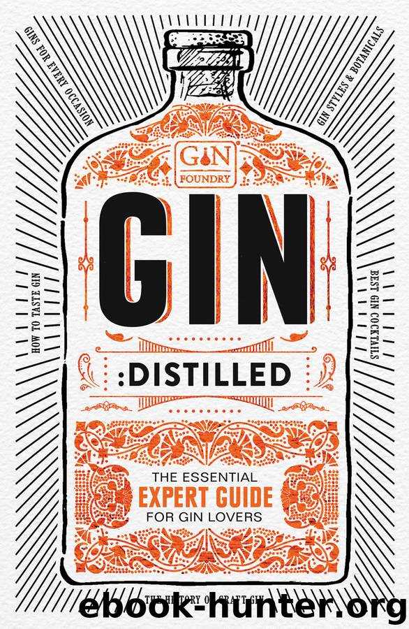 Gin: Distilled by The Gin Foundry founders of Junipalooza The Ginsmith Award and the Gin Kiosk