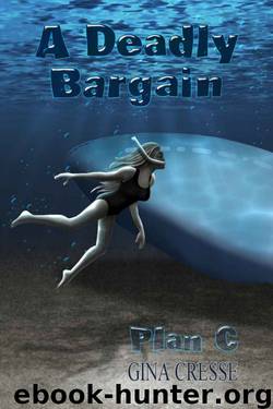 Gina Cresse - Devonie Lace 02 - A Deadly Bargain, Plan C by Gina Cresse