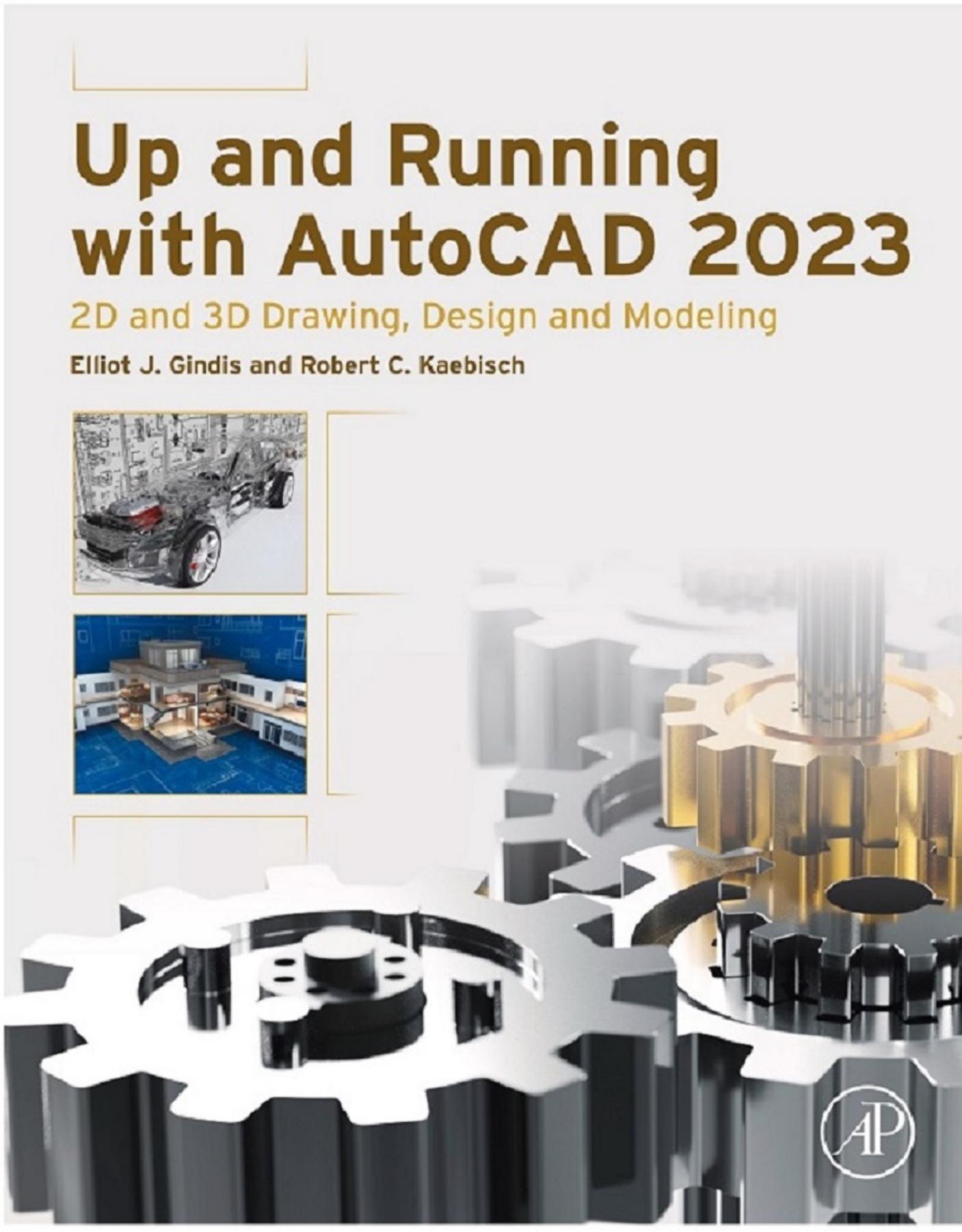 Gindis E. Up and Running with AutoCAD 2023. 2D and 3D Drawing, Design...2022 by Unknown