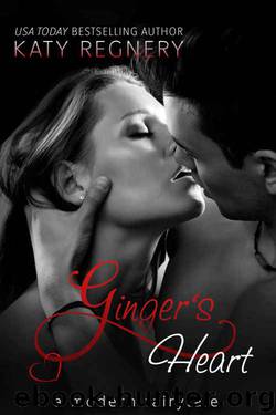 Ginger's Heart (a modern fairytale) by Katy Regnery