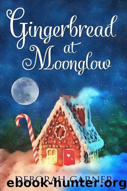 Gingerbread At Moonglow (The Moonglow Christmas Series Book 3) by Deborah Garner