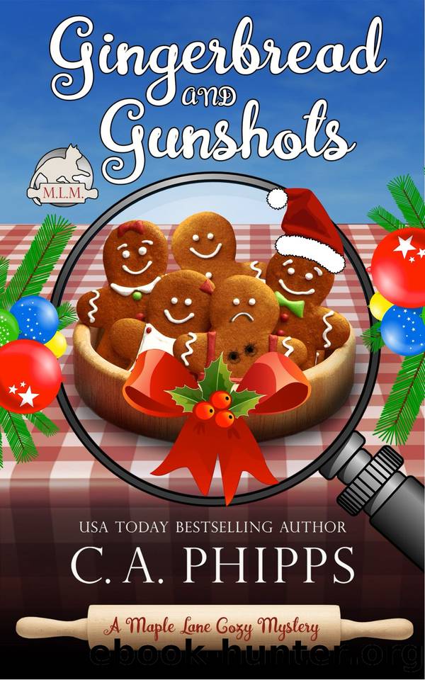 Gingerbread and Gunshots by C. A. Phipps