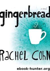 Gingerbread by Rachel Cohn