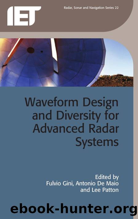 Gini F., De Maio A., Patton L., Waveform Design and Diversity for Advanced Radar Systems(2012) by Unknown