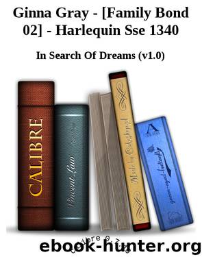 Ginna Gray - [Family Bond 02] - Harlequin Sse 1340 by In Search Of Dreams (v1.0)