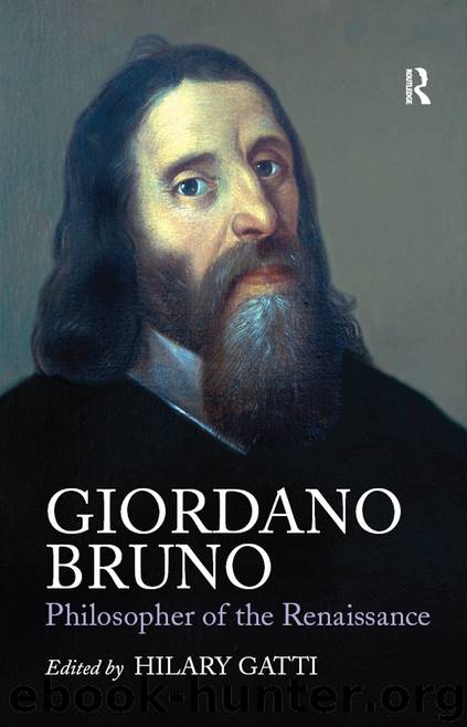 Giordano Bruno: Philosopher of the Renaissance by Gatti Hilary;