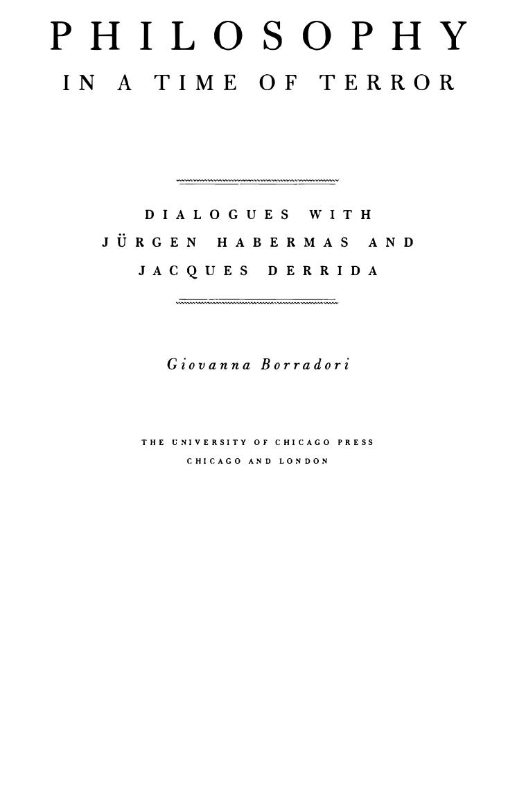 Giovanna Borradori, JÃ¼rgen Habermas, Jacques Derrida-Philosophy in a Time of Terror Dialogues with JÃ¼rgen Habermas and Jacques Derrida-University of Chicago Press (2003) by Unknown