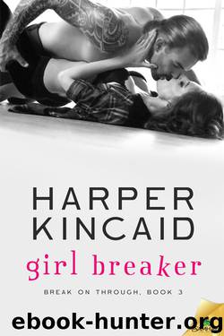 Girl Breaker (Break on Through Book 3) by Harper Kincaid