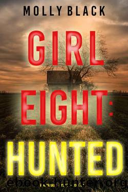 Girl Eight: Hunted (A Maya Gray FBI Suspense ThrillerâBook 8) by Molly Black