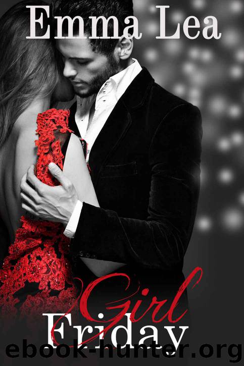Girl Friday: Book 1 TGIF Series by Emma Lea