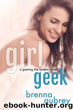 Girl Geek: A Gaming The System Prequel by Brenna Aubrey
