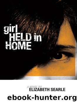 Girl Held in Home by Elizabeth Searle