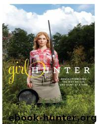 Girl Hunter by Georgia Pellegrini