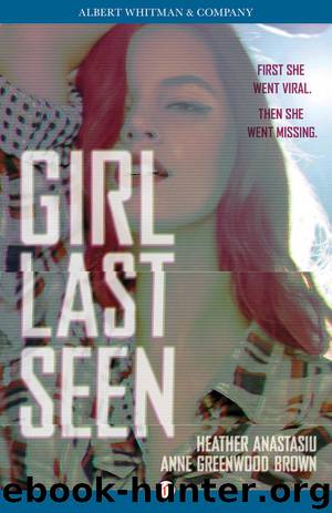 Girl Last Seen by Brown Anne Greenwood; Anastasiu Heather;