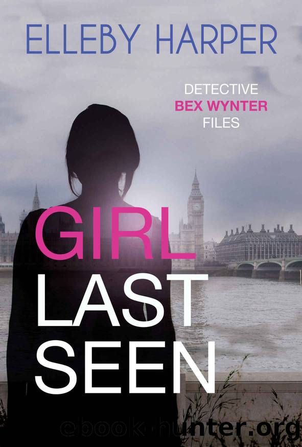 Girl Last Seen: An addictive and thrilling crime mystery (Detective Bex Wynter Files Book 7) by Elleby Harper