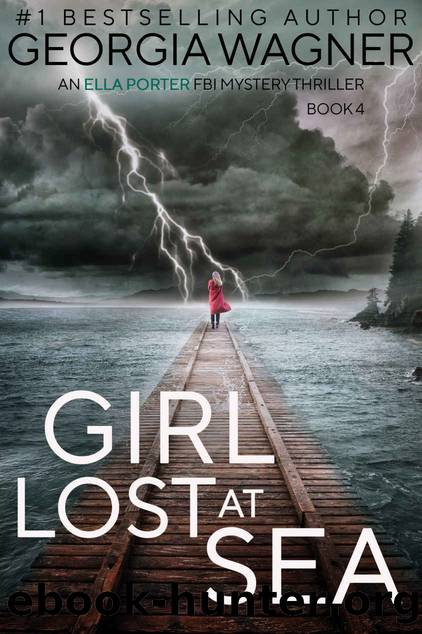 Girl Lost at Sea: An Ella Porter FBI Mystery Thriller Book 4 (Ella Porter FBI Mystery Thrillers) by Georgia Wagner