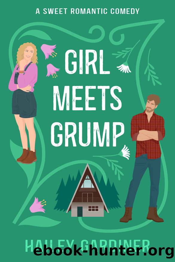 Girl Meets Grump: A Sweet Romantic Comedy by Hailey Gardiner