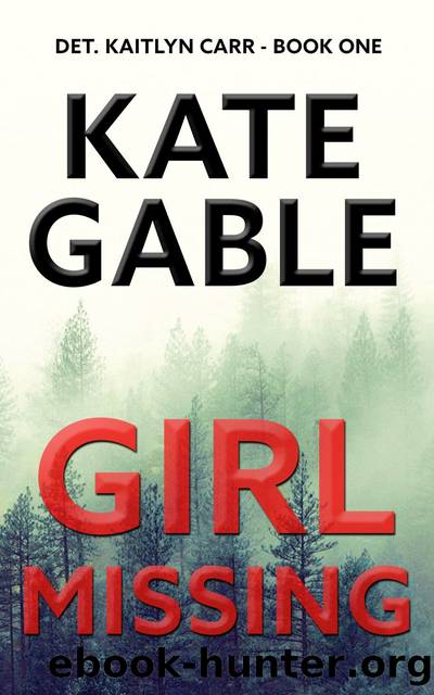 Girl Missing, #1 by Kate Gable