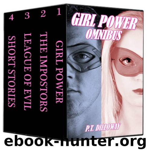 Girl Power Omnibus (Gender Swap Superhero Fiction) by Dilloway P.T