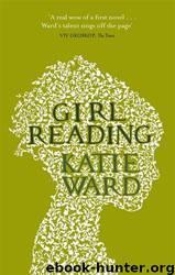 Girl Reading A Novel by Katie Ward