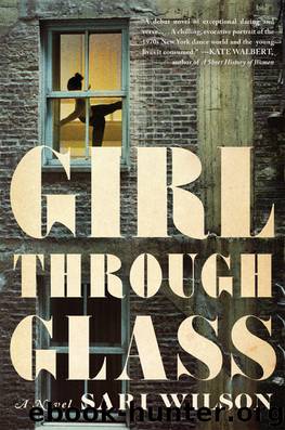 Girl Through Glass by Sari Wilson