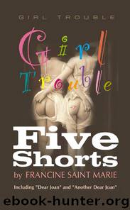 Girl Trouble Five Shorts by Francine Saint Marie