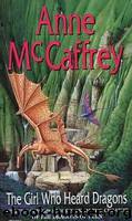 Girl Who Heard Dragons by Anne McCaffrey
