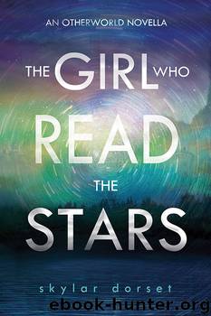 Girl Who Read the Stars by Skylar Dorset