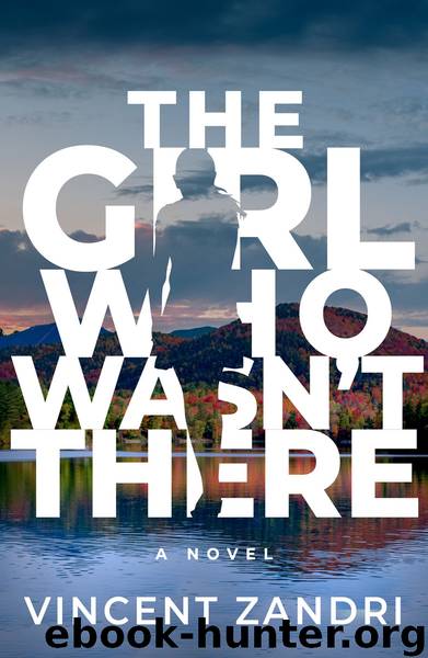 Girl Who Wasn’t There by Vincent Zandri