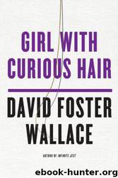 Girl With Curious Hair by David Foster Wallace