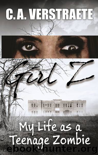 Girl Z: My Life As A Teenage Zombie by Verstraete CA