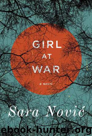 Girl at War: A Novel by Sara Novic