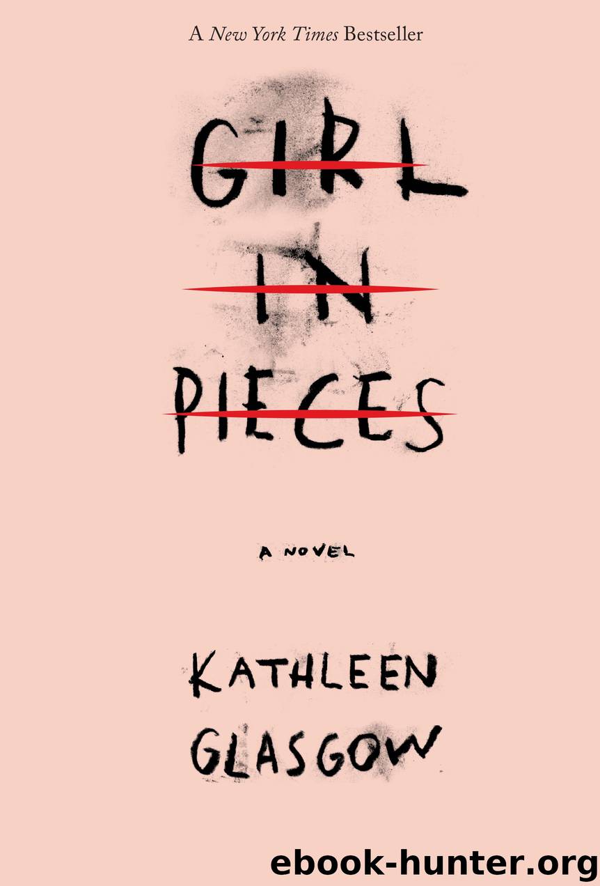 Girl in Pieces by kathleen glasgow