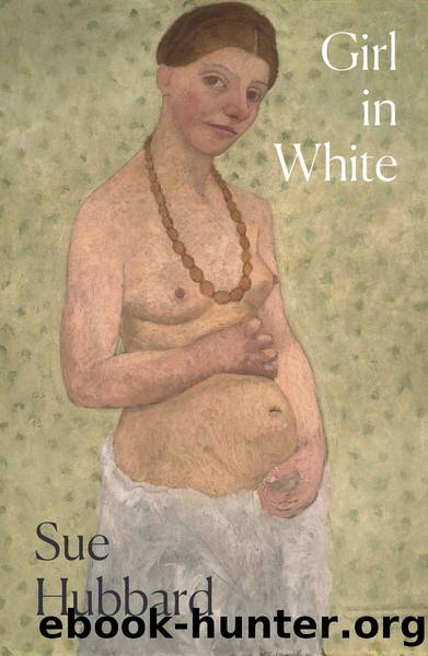 Girl in White by Sue Hubbard