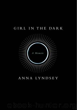Girl in the Dark by Anna Lyndsey