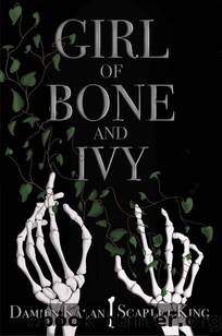 Girl of Bone and Ivy: Book 1 of the Runebreaker Trilogy by Damien Kalan & Scarlet King