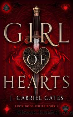 Girl of Hearts: Luck Gods Series Book 1 by J. Gabriel Gates