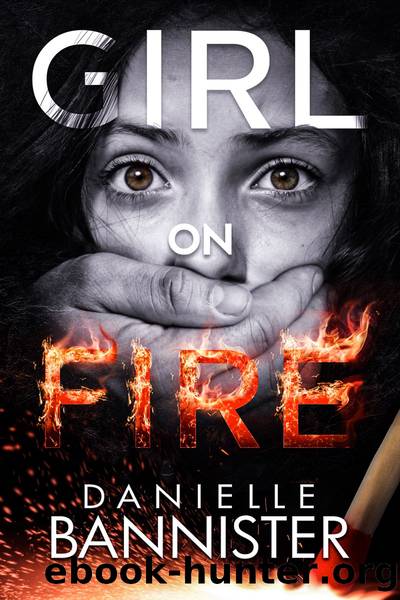 Girl on Fire by Danielle Bannister